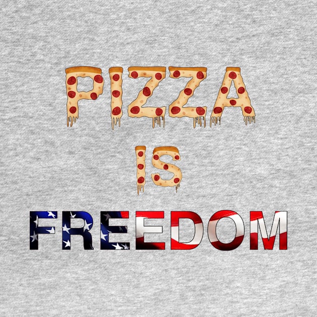 Pizza is Freedom by ETdesigns